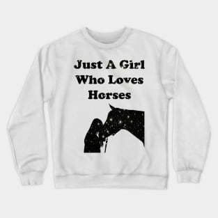 Just A Girl Who Loves Horses Crewneck Sweatshirt